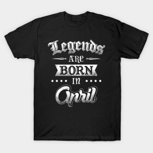 Legends are born in April T-Shirt